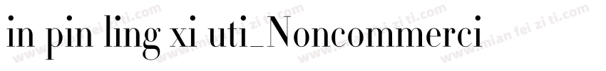 in pin ling xi uti_Noncommercial字体转换